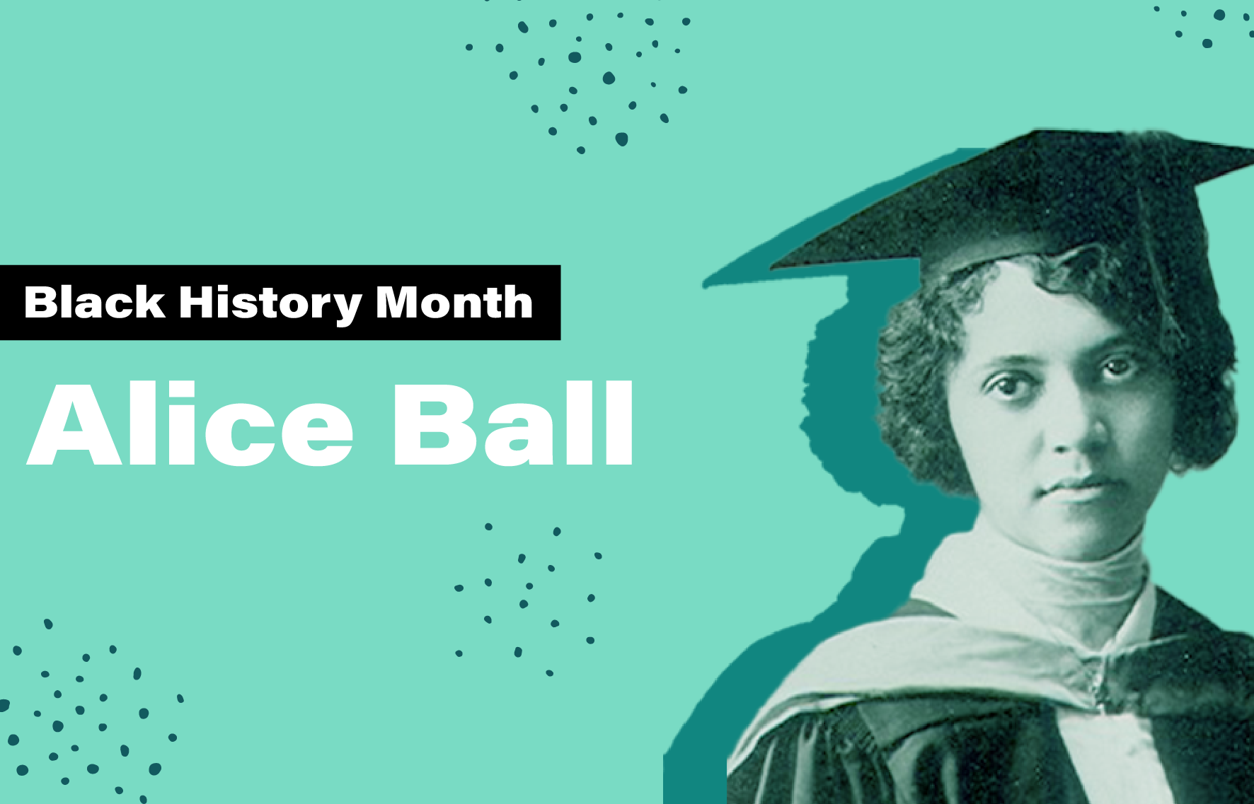 The History of Black Excellence in Science Alice Ball
